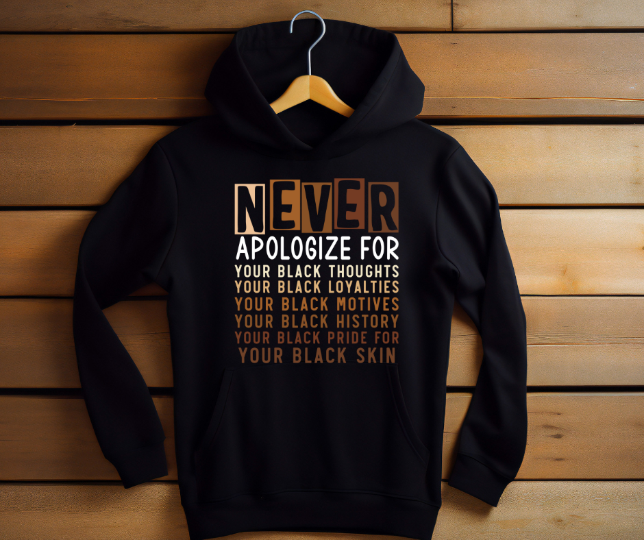 Hoodie Never Apologize