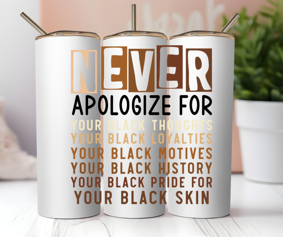 Gourde  "Never apologize your black skin"